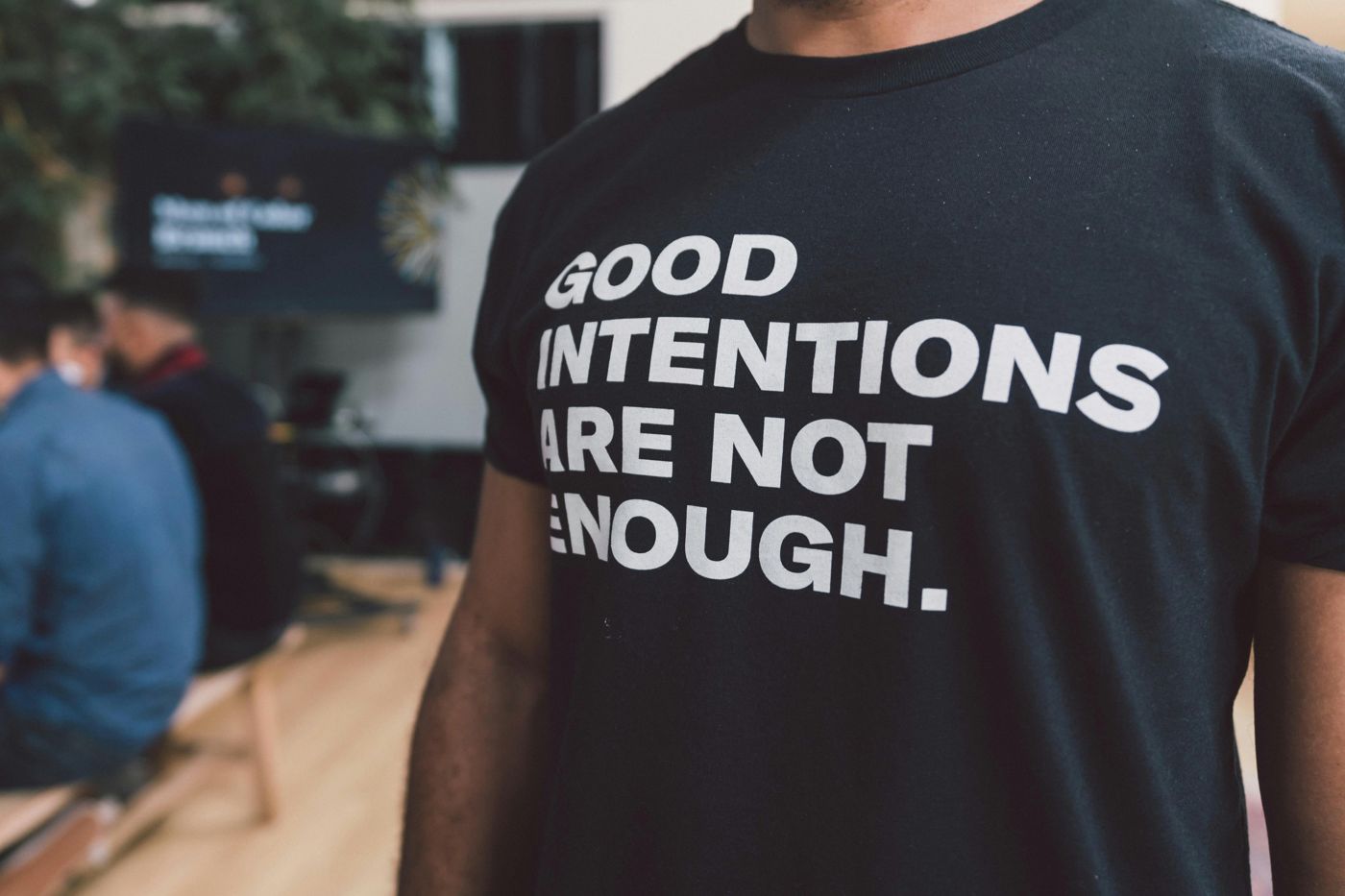 A reminder that good intentions are not enough